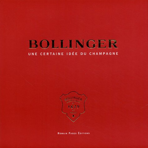 Beispielbild fr Bollinger : Une certaine ide du champagne Saint-Julien, Herv and Kauffmann, Jean-Paul zum Verkauf von e-Libraire