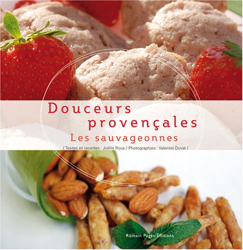 Beispielbild fr Douceurs Provenales : Les Sauvageonnes zum Verkauf von RECYCLIVRE