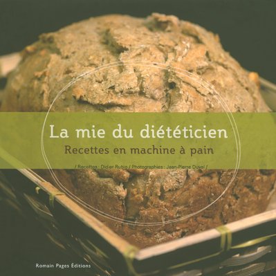 Stock image for La mie du ditticien : Recettes en machine  pain for sale by medimops