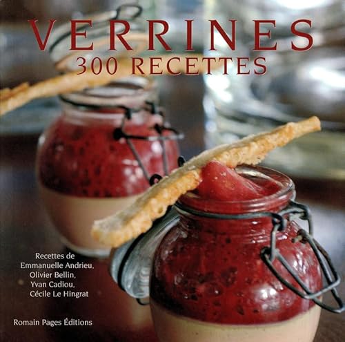 Beispielbild fr VERRINES 300 RECETTES 300 PHOTOGRAPHIES zum Verkauf von Ammareal