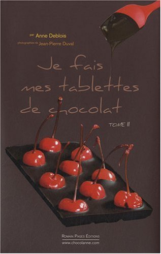 Beispielbild fr Je fais mes tablettes de chocolat : Tome 2 zum Verkauf von Ammareal