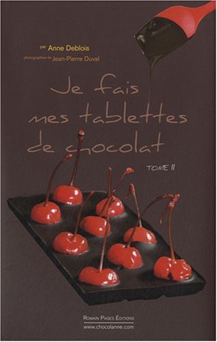 Stock image for Je fais mes tablettes de chocolat : Tome 2 for sale by Ammareal