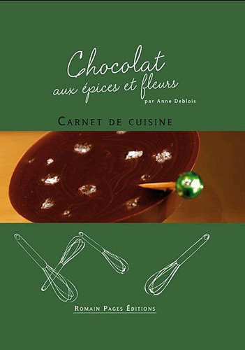 Beispielbild fr Chocolat aux pices et fleurs zum Verkauf von Ammareal