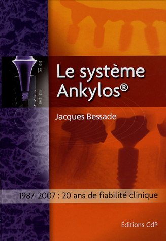 Stock image for Le systme Ankylos : 1987-2007 : 20 ans de fiabilit clinique for sale by Ammareal