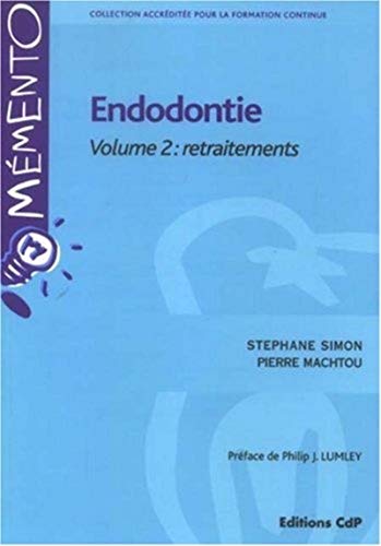 9782843611322: Endodontie: Volume 2, Retraitements