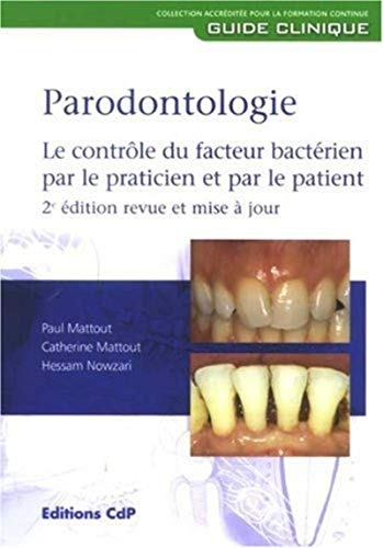 Beispielbild fr Parodontologie: Le contrle du facteur bactrien par le practicien et par le patient - 2eme dition zum Verkauf von Gallix