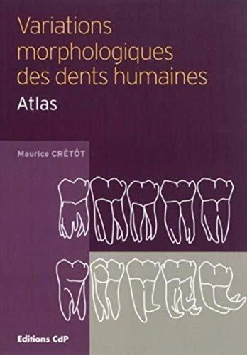 Imagen de archivo de Variations morphologiques des dents humaines: Atlas a la venta por Gallix