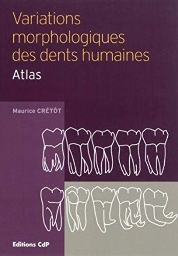 Stock image for Variations morphologiques des dents humaines: Atlas for sale by Gallix