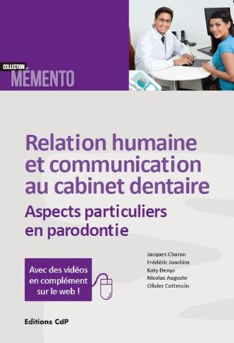 Stock image for Relation humaine et communication au cabinet dentaire: Aspects particuliers en parodontie. for sale by medimops