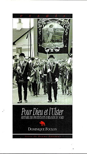 Pour Dieu et l' Ulster - Histoire des protestants d' Irlande du Nord