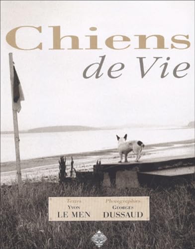 CHIENS DE VIE (BEAUX-LIVRES) (French Edition) (9782843621710) by LE MEN Yvon