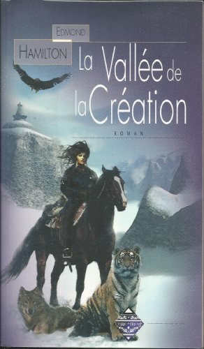 La vallÃ©e de la crÃ©ation (French Edition) (9782843622519) by Edmond Hamilton