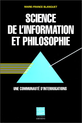Beispielbild fr Science de l'information et philosophie : Une communaut d'interrogations zum Verkauf von Ammareal
