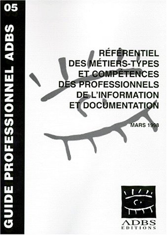 Beispielbild fr Rfrentiel Des Mtiers-types Et Comptences Des Professionnels De L'information Et Documentation zum Verkauf von RECYCLIVRE