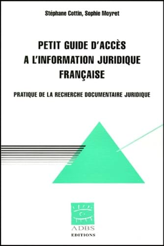9782843650369: Petit Guide D'Acces A L'Information Juridique Francaise. Pratique De La Recherche Documentaire Juridique