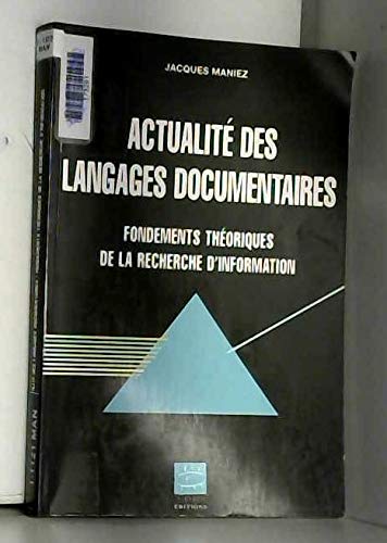 Beispielbild fr Actualit des langages documentaires. Les fondements thoriques de la recherche d'information zum Verkauf von Ammareal