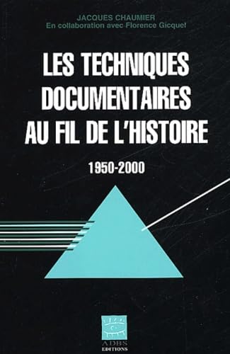 Beispielbild fr les techniques documentaires au fil de l'histoire, 1950-2000 zum Verkauf von Ammareal