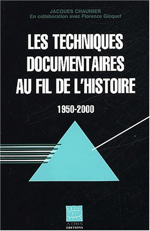 Stock image for les techniques documentaires au fil de l'histoire, 1950-2000 for sale by Ammareal
