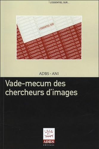 Beispielbild fr Vade-mecum des chercheurs d'images : Petit guide pratique  l'usage des iconographes et des recherchistes zum Verkauf von Ammareal