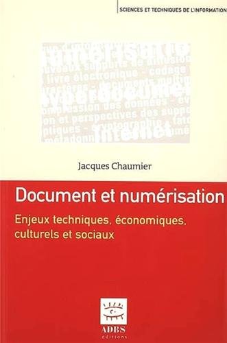 Beispielbild fr Document et numrisation : enjeux techniques, conomiques et sociaux zum Verkauf von medimops