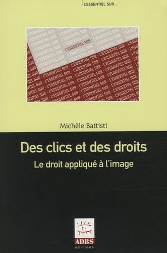 Beispielbild fr Des clics et des droits : Le droit appliqu  l'image zum Verkauf von Ammareal