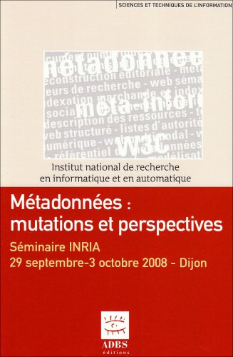 Beispielbild fr Mtadonnes : mutations et perspectives : Sminaire INRIA, 29 septembre-3 octobre 2008, Dijon zum Verkauf von Ammareal