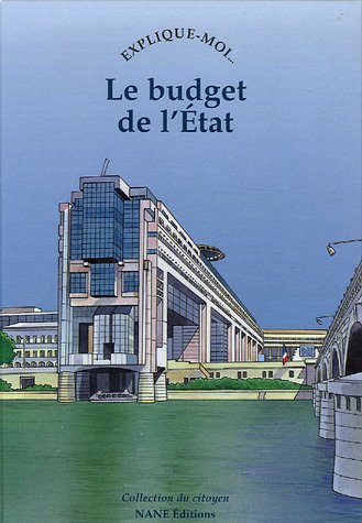 Stock image for Explique-Moi Le Budget De LEtat (COLLECTION DU CITOYEN) (French Edition) for sale by Ezekial Books, LLC