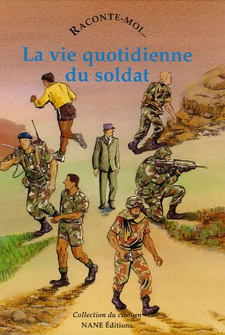 Imagen de archivo de Raconte-moi. La vie quotidienne du soldat a la venta por Librairie Th  la page