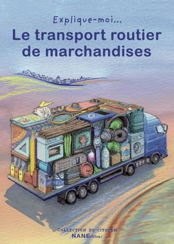 Stock image for Explique-moi.le transport routier de marchandises for sale by Ammareal