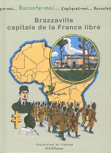 Beispielbild fr Raconte-Moi Brazzaville, Capitale De La France Libre zum Verkauf von Gallix