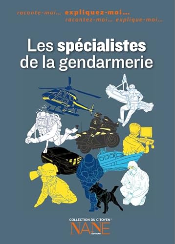 Stock image for Les spcialistes de la gendarmerie - expliquez moi . for sale by Ammareal