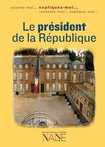 Stock image for Expliquez-moi. Le prsident de la Rpublique for sale by Ammareal