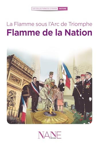 Beispielbild fr La Flamme sous l'Arc de triomphe : Flamme de la Nation Balenbois, Anne-Marie et Vassaux, Willy-Harold zum Verkauf von BIBLIO-NET