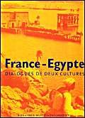 Imagen de archivo de France-egypte : Dialogues De Deux Cultures a la venta por RECYCLIVRE