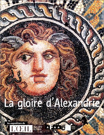 Stock image for La gloire d'Alexandrie for sale by Ammareal