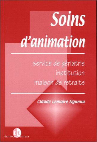 Beispielbild fr SOINS D'ANIMATION. Service de griatrie, institution, maison de retraite zum Verkauf von medimops