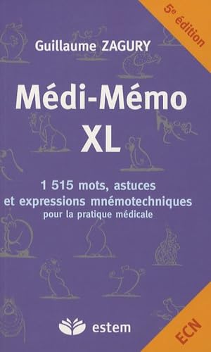 Médi-Mémo XL : Spécial ECN, 1515 mots, astuces et expressions mnémotechniques pour la pratique et les études médicales - Zagury, Guillaume