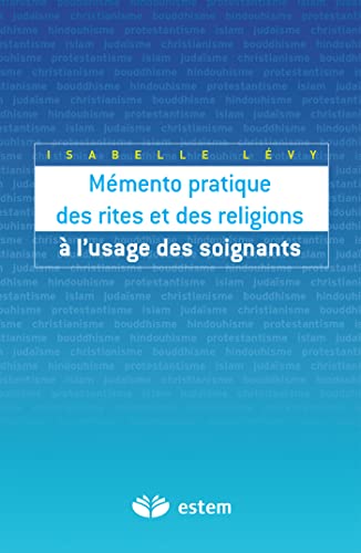 Beispielbild fr Mmento pratique des rites et des religions  l'usage des soignants zum Verkauf von Ammareal