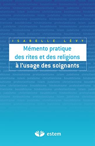 Stock image for Mmento pratique des rites et des religions  l'usage des soignants for sale by Ammareal