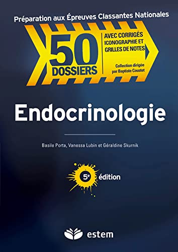 9782843715105: Endocrinologie: 50 DOSSIERS - Prparations aux preuves classantes nationales