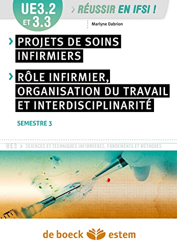 9782843716140: UE 3.2 et 3.3 - Projet de soins infirmiers - Rle infirmier, organisation du travail et interdisciplinarit: Semestres 2 et 3 (1re et 2e annes)