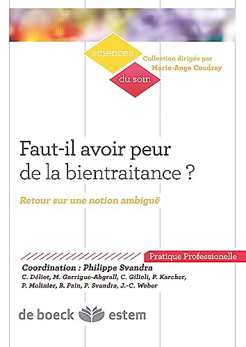 Beispielbild fr Faut-il avoir peur de la bientraitance ?: Retour sur une notion ambigu zum Verkauf von Ammareal