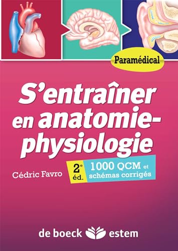 9782843717062: S'entraner en anatomie physiologie: 1000 QCM et schmas corrigs