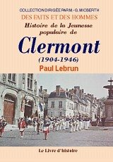 Imagen de archivo de Histoire de la Jeunesse populaire de Clermont a la venta por A TOUT LIVRE