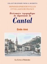 9782843736179: Dictionnaire topographique du dpartement du Cantal - comprenant les noms de lieu anciens et modernes