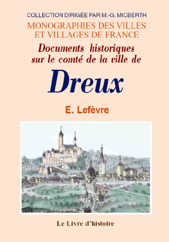 Beispielbild fr Dreux (Documents Historiques Sur le Comte et la Ville de) zum Verkauf von medimops