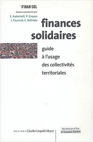 Finances solidaires. Guide   l'usage des collectivit s territoriales - Pauline Grosso