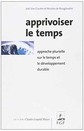 Beispielbild fr Apprivoiser le Temps: Approche Plurielle sur le Temps et le De zum Verkauf von medimops