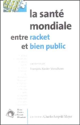 Imagen de archivo de La sant mondiale entre racket et bien public a la venta por Revaluation Books