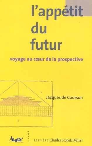 Beispielbild fr L'apptit du futur : Voyage au coeur de la prospective zum Verkauf von medimops